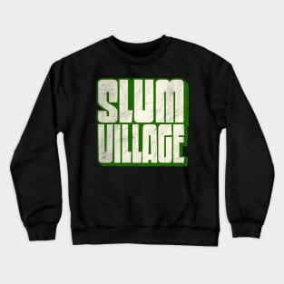 Slum Village / Retro Typography Design Crewneck Sweatshirt